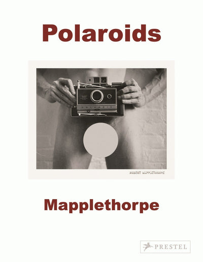 Robert Mapplethorpe : Polaroids available to buy at Museum Bookstore