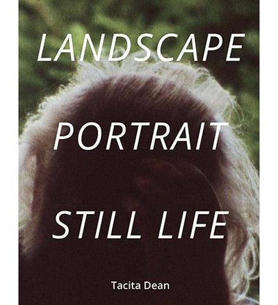 Tacita Dean : Landscape, Portrait, Still Life - the exhibition catalogue from Royal Academy/National Gallery/National Portrait Gallery available to buy at Museum Bookstore