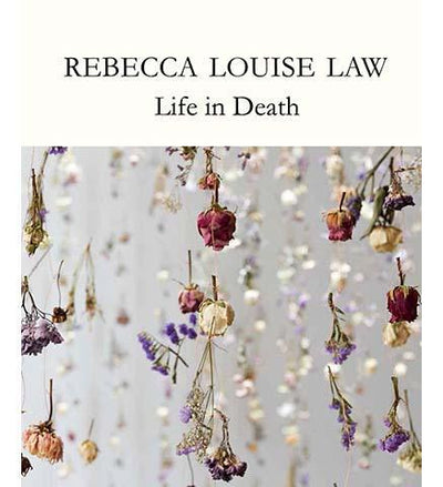 Rebecca Louise Law : Life in Death - the exhibition catalogue from Royal Botanic Gardens, Kew available to buy at Museum Bookstore