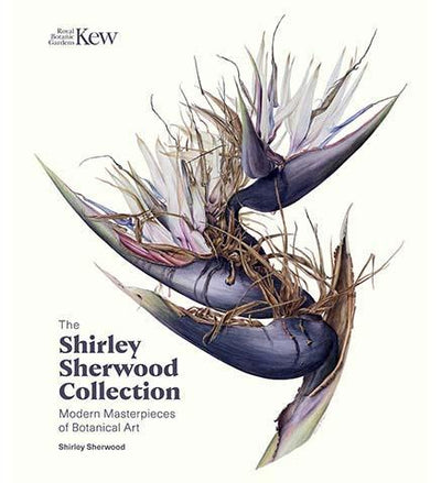 Shirley Sherwood Collection : Botanical Art Over 30 Years - the exhibition catalogue from Royal Botanic Gardens, Kew available to buy at Museum Bookstore