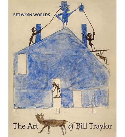 Between Worlds : The Art of Bill Traylor - the exhibition catalogue from Smithsonian American Art Museum available to buy at Museum Bookstore