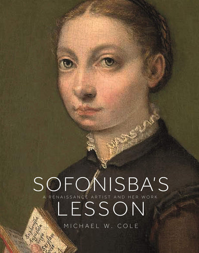 Sofonisba's Lesson : A Renaissance Artist and Her Work available to buy at Museum Bookstore