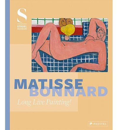 Matisse - Bonnard : "Long Live Painting!" - the exhibition catalogue from Stadel Museum available to buy at Museum Bookstore