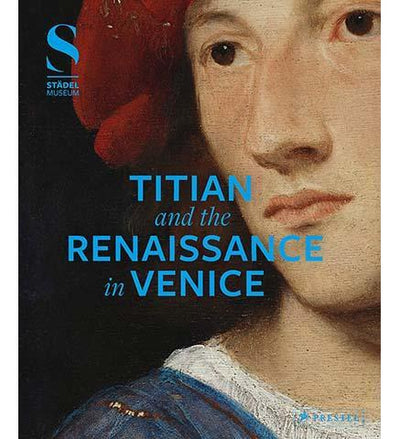 Titian and the Renaissance in Venice - the exhibition catalogue from Stadel Museum available to buy at Museum Bookstore