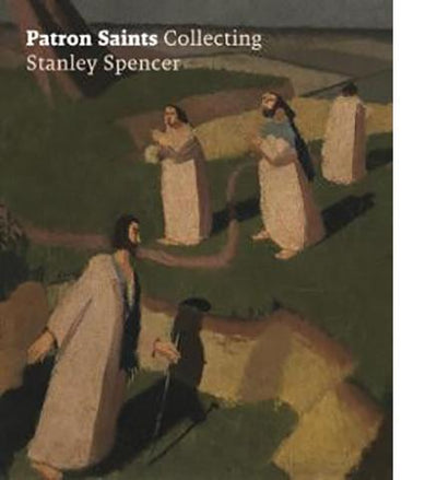 Patron Saints : Collecting Stanley Spencer - the exhibition catalogue from Stanley Spencer Gallery available to buy at Museum Bookstore