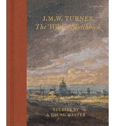 Tate J.M.W Turner: The 'Wilson' Sketchbook exhibition catalogue