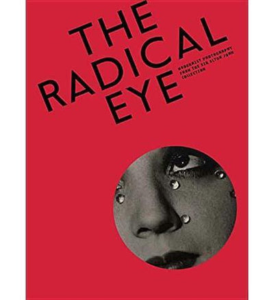 The Radical Eye: Modernist Photography from the Sir Elton John Collection - the exhibition catalogue from Tate available to buy at Museum Bookstore