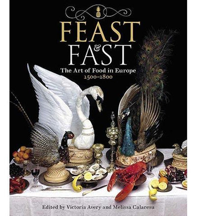 Feast and Fast : The Art of Food in Europe, 1500-1800 - the exhibition catalogue from The Fitzwilliam Museum available to buy at Museum Bookstore