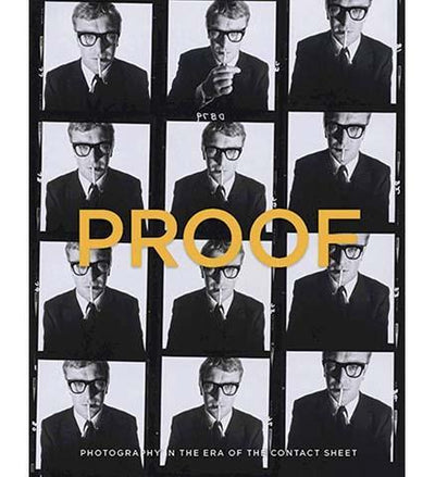 Proof : Photography in the Era of the Contact Sheet - the exhibition catalogue from The Cleveland Museum of Art available to buy at Museum Bookstore