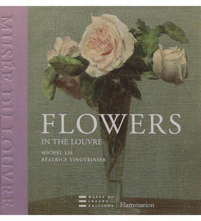 Flowers in the Louvre - the exhibition catalogue from The Louvre available to buy at Museum Bookstore