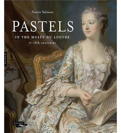 Pastels in the Musée du Louvre : 17th and 18th Centuries - the exhibition catalogue from The Louvre available to buy at Museum Bookstore