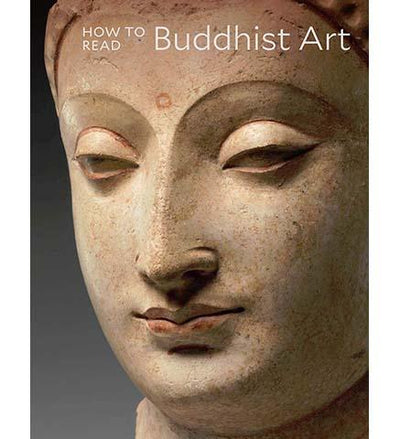 How to Read Buddhist Art - the exhibition catalogue from The Metropolitan Museum of Art available to buy at Museum Bookstore
