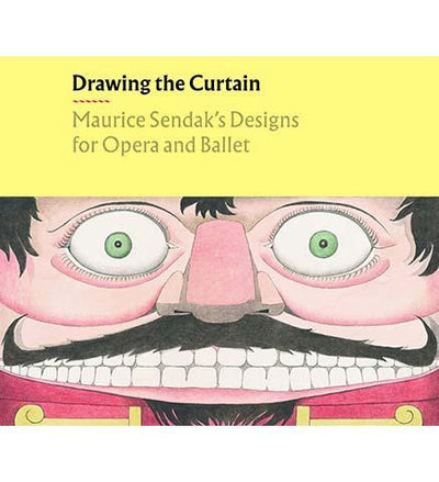 Drawing the Curtain: Maurice Sendak's Designs for Opera and Ballet - the exhibition catalogue from The Morgan Library and Museum available to buy at Museum Bookstore