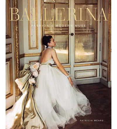 Ballerina : Fashion's Modern Muse - the exhibition catalogue from The Museum at The Fashion Institute of Technology available to buy at Museum Bookstore