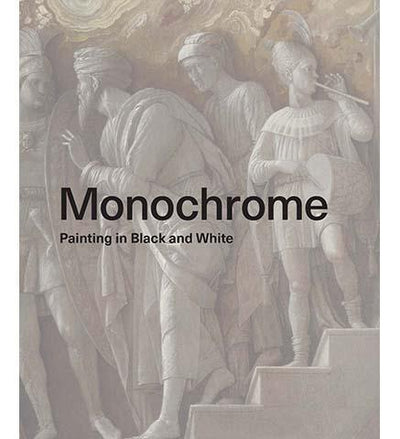 Monochrome : Painting in Black and White - the exhibition catalogue from The National Gallery available to buy at Museum Bookstore