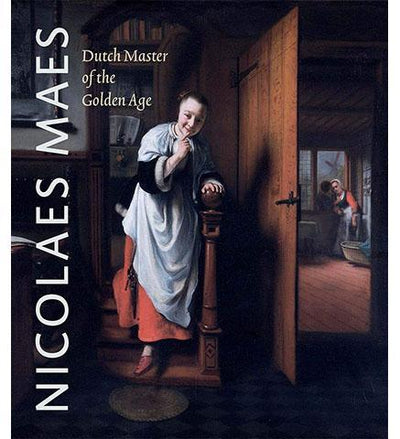 Nicolaes Maes : Dutch Master of the Golden Age - the exhibition catalogue from The National Gallery/Maurithaus available to buy at Museum Bookstore
