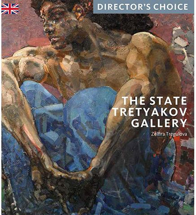 The State Tretyakov Gallery : Director's Choice available to buy at Museum Bookstore