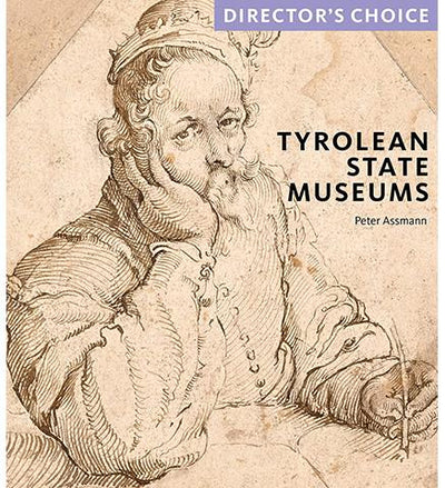 Tyrolean State Museums : Director's Choice available to buy at Museum Bookstore
