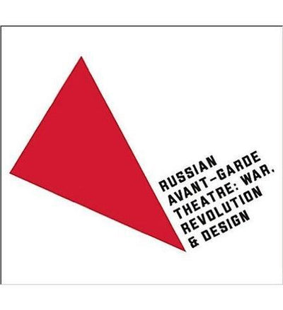 Russian Avant-Garde Theatre: War, Revolution and Design - the exhibition catalogue from V&A available to buy at Museum Bookstore