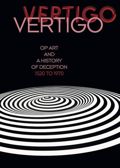 Vertigo : Op Art and a History of Deception 1520 to 1970 available to buy at Museum Bookstore