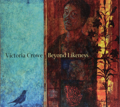 Victoria Crowe : Beyond Likeness available to buy at Museum Bookstore