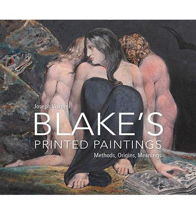 William Blake's Printed Paintings - Methods, Origins, Meanings available to buy at Museum Bookstore