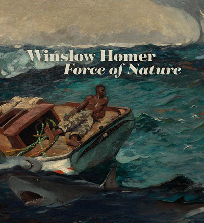 Winslow Homer : Force of Nature available to buy at Museum Bookstore