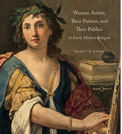 Women Artists, Their Patrons, and Their Publics in Early Modern Bologna available to buy at Museum Bookstore